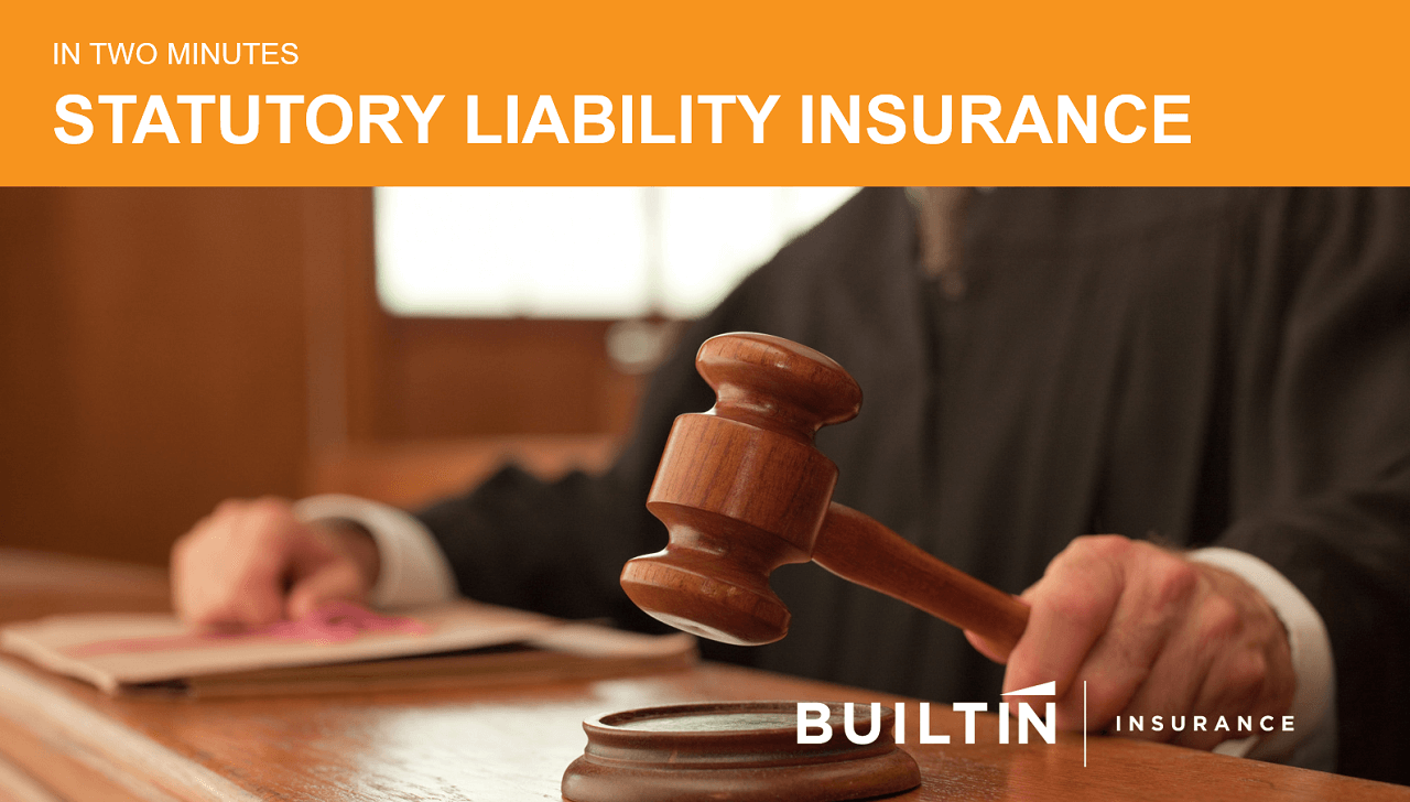 What is Statutory Liability Insurance Video | Builtin Insurance Brokers